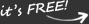 It's free